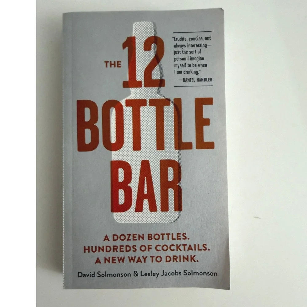 The 12 Bottle Bar Cocktail Recipe Book David & Lesley Jacobs Solmonson Paperback